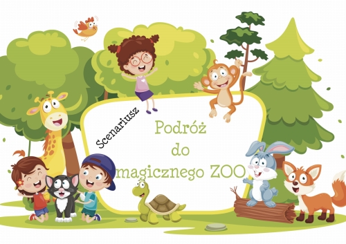 S-003 Podróż do magicznego ZOO - scenariusz
